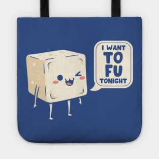 I Want Tofu Tonight Tote