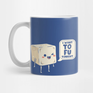 I Want Tofu Tonight Mug