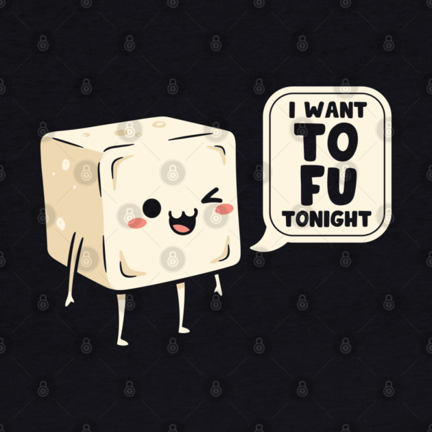 I Want Tofu Tonight by Digironin