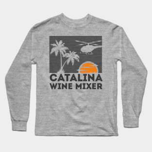 Catalina Wine Mixer Sunset, Sass & Summer Vibes Long Sleeve T-Shirt