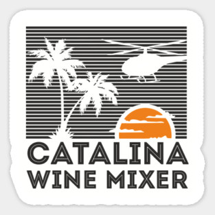 Catalina Wine Mixer Sunset, Sass & Summer Vibes Sticker
