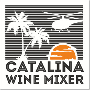 Catalina Wine Mixer Sunset, Sass & Summer Vibes Posters and Art