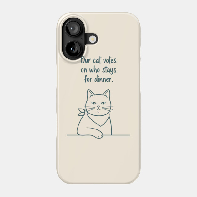 Our Cat Votes Who Stays Phone Case by enrynz
