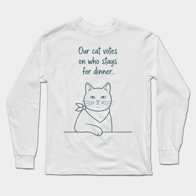 Our Cat Votes Who Stays Long Sleeve T-Shirt by enrynz