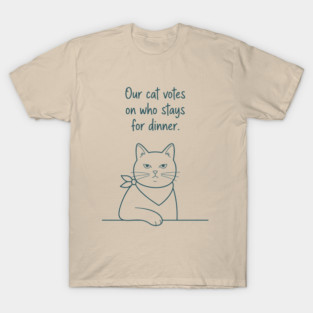 Our Cat Votes Who Stays T-Shirt