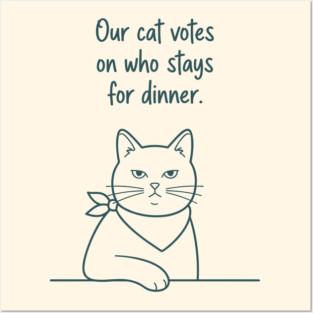 Our Cat Votes Who Stays Posters and Art