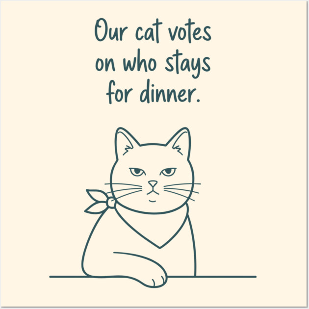 Our Cat Votes Who Stays Wall Art by Digironin