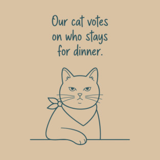 Our Cat Votes Who Stays T-Shirt