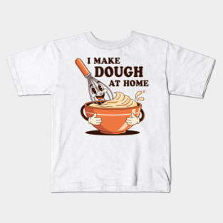 I Make Dought at Home Kids T-Shirt