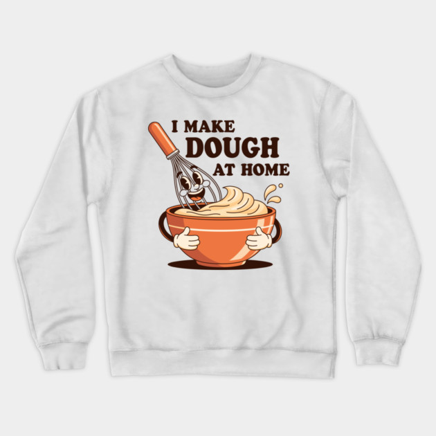I Make Dought at Home Crewneck Sweatshirt by enrynz