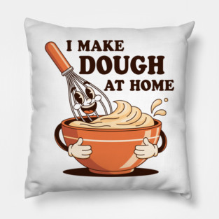 I Make Dought at Home Pillow