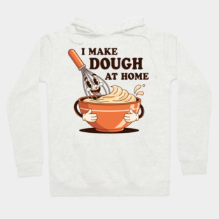 I Make Dought at Home Hoodie
