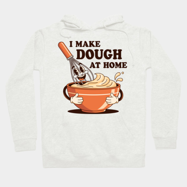 I Make Dought at Home Hoodie by enrynz