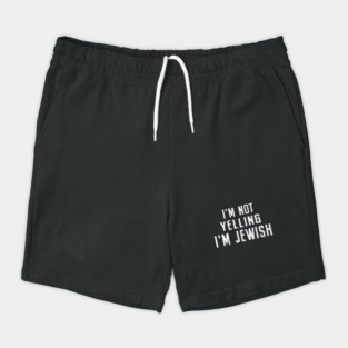 I'M Not Yelling I'M Jewish Hebrew Funny Loud Talker Hanukkah Shorts