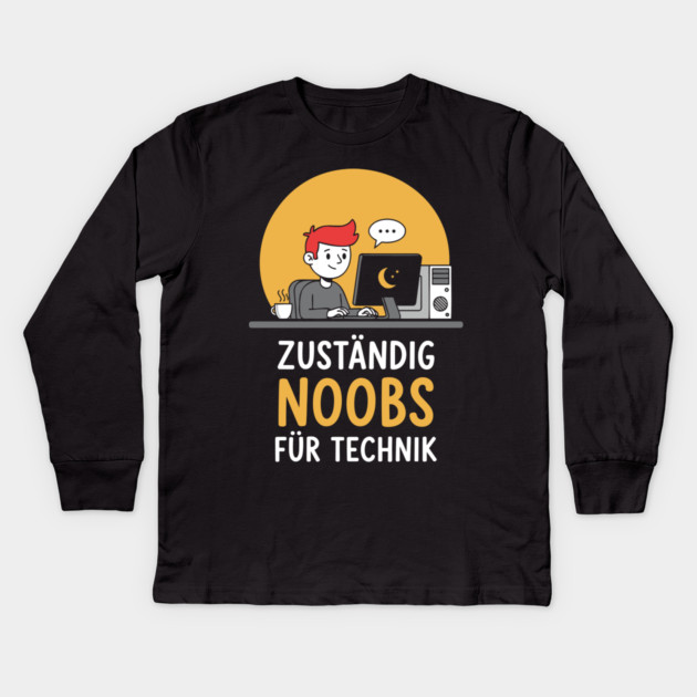 Zuständig Noobs für Technik Kids Long Sleeve T-Shirt by enrynz
