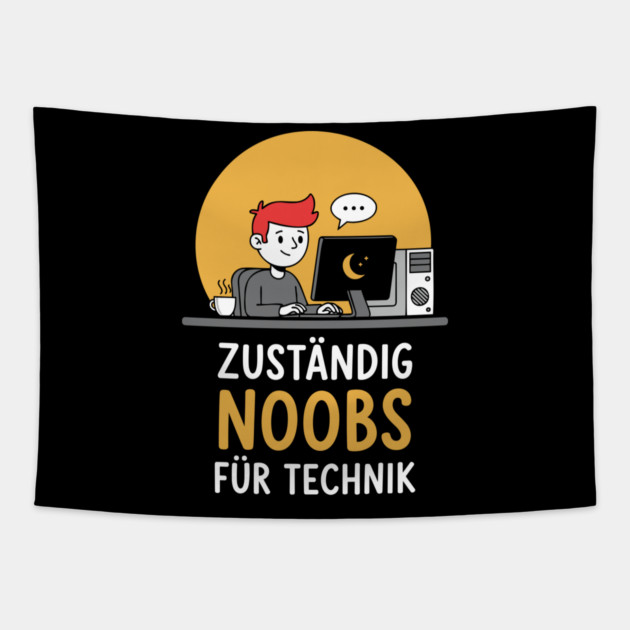 Zuständig Noobs für Technik Tapestry by enrynz