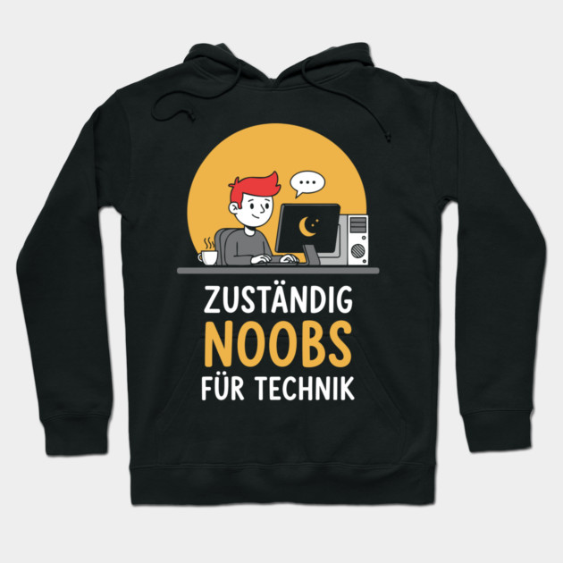 Zuständig Noobs für Technik Hoodie by enrynz
