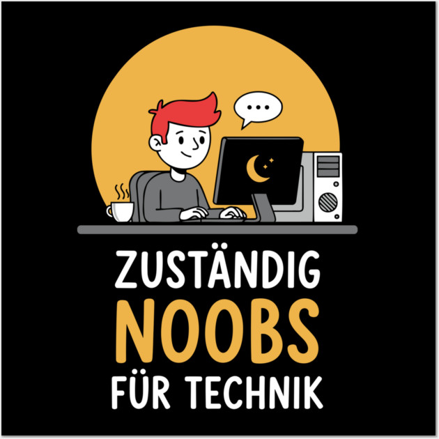 Zuständig Noobs für Technik Wall Art by Digironin
