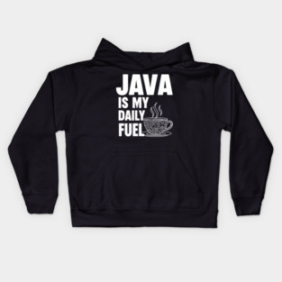 Java is My Daily Fuel - Programmer Coffee Pun Mug Kids Hoodie