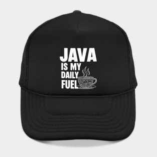 Java is My Daily Fuel - Programmer Coffee Pun Mug Hat