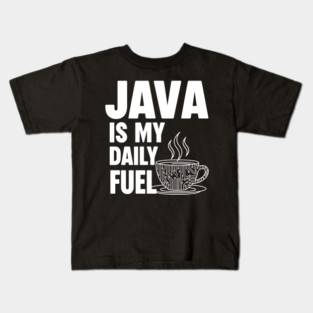 Java is My Daily Fuel - Programmer Coffee Pun Mug Kids T-Shirt