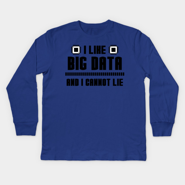 I Like Big Data And I Cannot Lie Kids Long Sleeve T-Shirt by enrynz