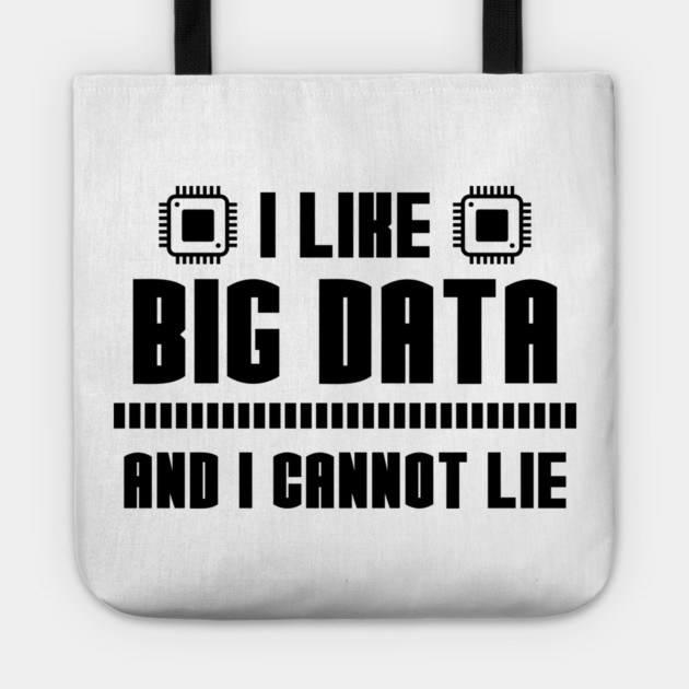 I Like Big Data And I Cannot Lie Tote by enrynz