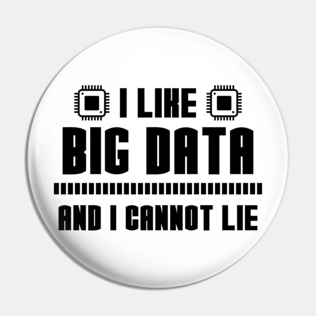 I Like Big Data And I Cannot Lie Pin by enrynz