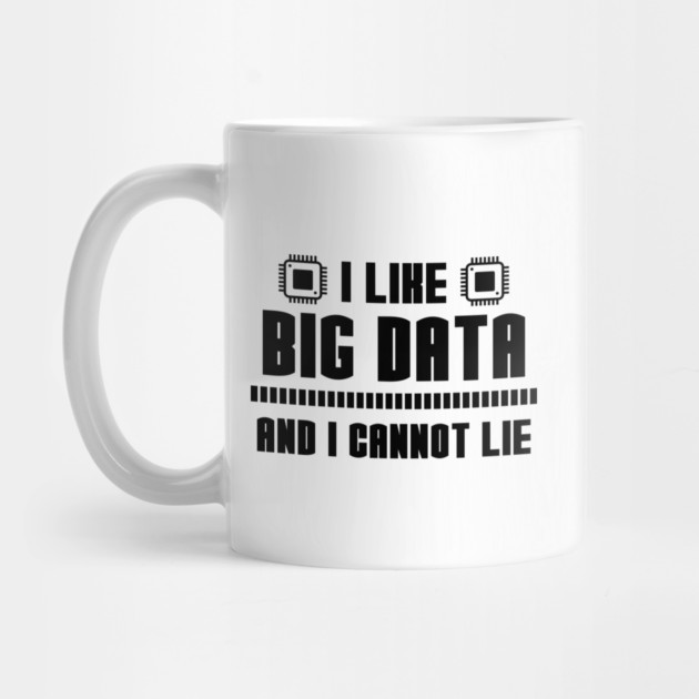 I Like Big Data And I Cannot Lie by enrynz
