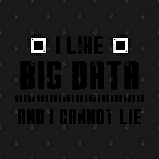 I Like Big Data And I Cannot Lie by enrynz