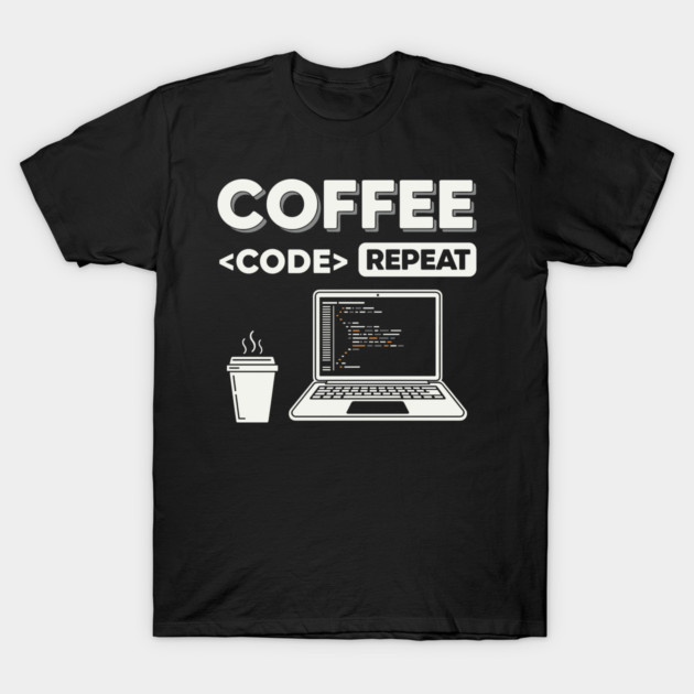 Coffee Code Repeat T-Shirt by enrynz
