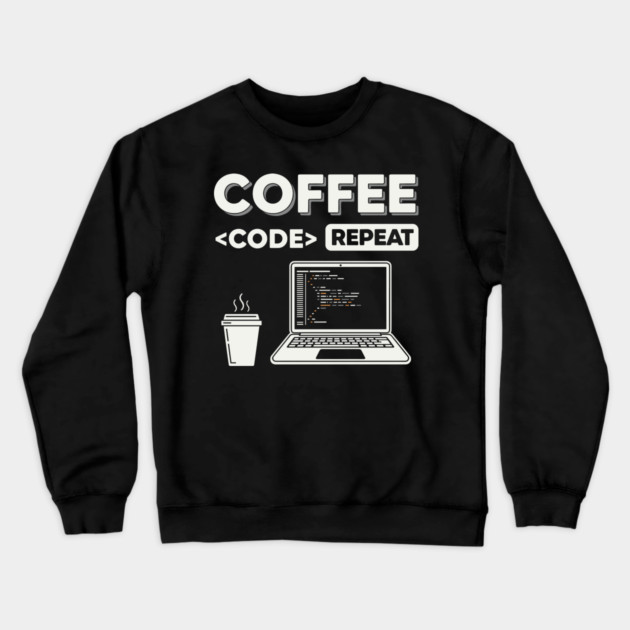 Coffee Code Repeat Crewneck Sweatshirt by enrynz