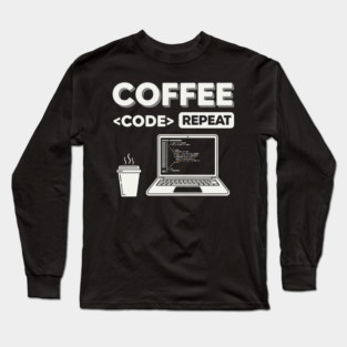 Coffee Code Repeat Long Sleeve T-Shirt