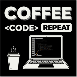 Coffee Code Repeat Posters and Art