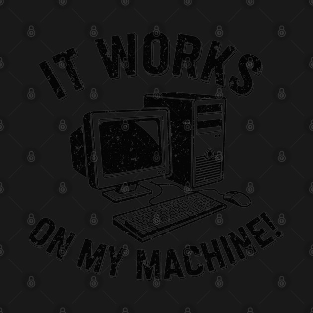 It Works on My Machine by enrynz
