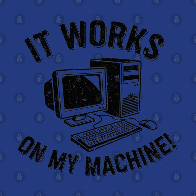 It Works on My Machine by enrynz