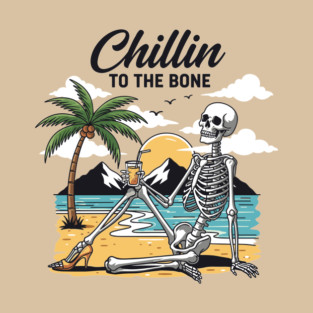 Chillin To The Bone T-Shirt