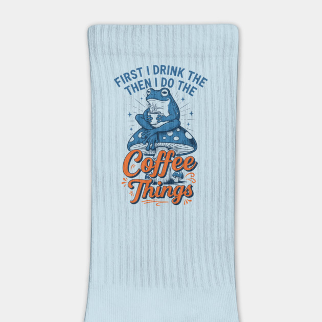 First I Drink Then I Do Things! by enrynz