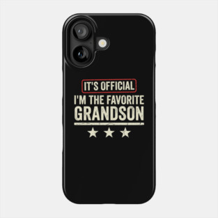 It’s Official I’m The Favorite Grandson Funny Family Gift Phone Case