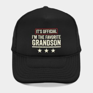 It’s Official I’m The Favorite Grandson Funny Family Gift Hat