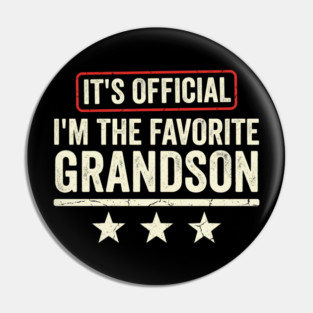 It’s Official I’m The Favorite Grandson Funny Family Gift Pin