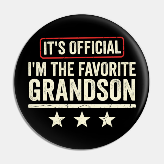 It’s Official I’m The Favorite Grandson Funny Family Gift Pin by ArtistTee ⭐⭐⭐⭐⭐