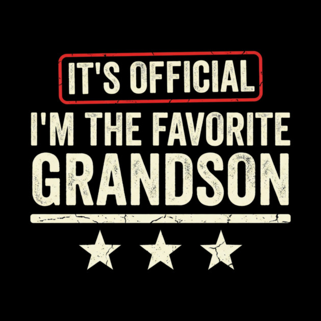 It’s Official I’m The Favorite Grandson Funny Family Gift by ArtistTee ⭐⭐⭐⭐⭐