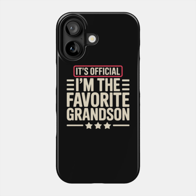 It’s Official I’m The Favorite Grandson Funny Humor Family Phone Case by ArtistTee ⭐⭐⭐⭐⭐