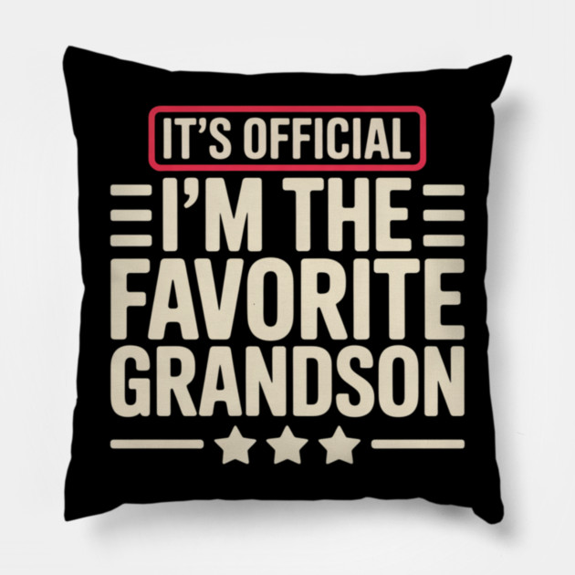 It’s Official I’m The Favorite Grandson Funny Humor Family Pillow by ArtistTee ⭐⭐⭐⭐⭐