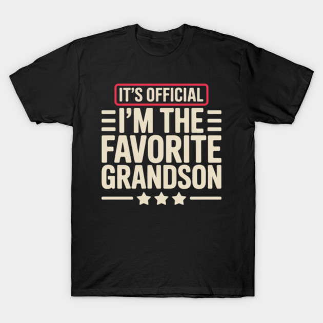 It’s Official I’m The Favorite Grandson Funny Humor Family T-Shirt by ArtistTee ⭐⭐⭐⭐⭐