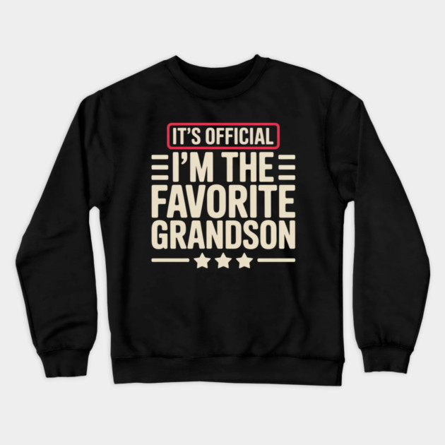 It’s Official I’m The Favorite Grandson Funny Humor Family Crewneck Sweatshirt by ArtistTee ⭐⭐⭐⭐⭐