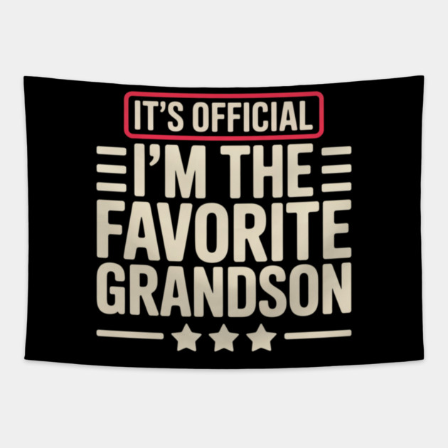 It’s Official I’m The Favorite Grandson Funny Humor Family Tapestry by ArtistTee ⭐⭐⭐⭐⭐
