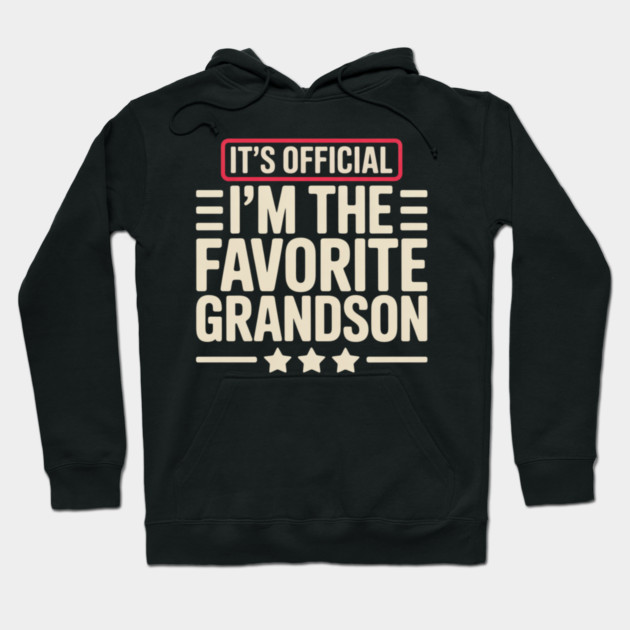 It’s Official I’m The Favorite Grandson Funny Humor Family Hoodie by ArtistTee ⭐⭐⭐⭐⭐