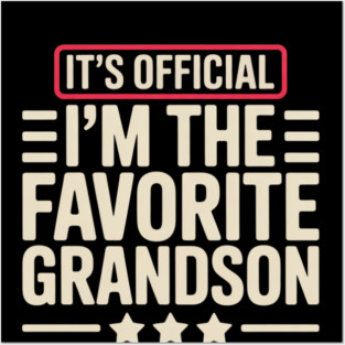 It’s Official I’m The Favorite Grandson Funny Humor Family Posters and Art